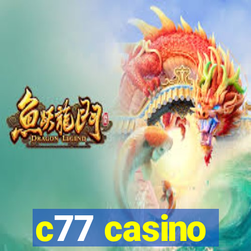 c77 casino